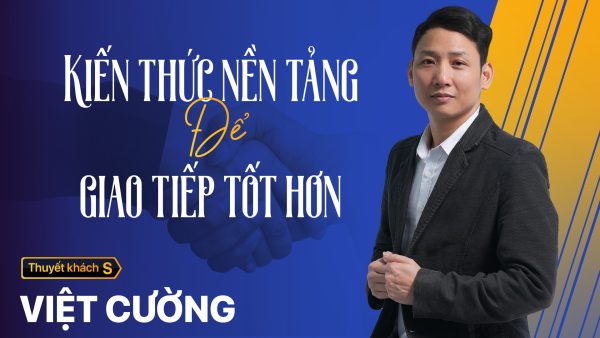 Kiến thức nên tảng để giao tiếp tốt hơn